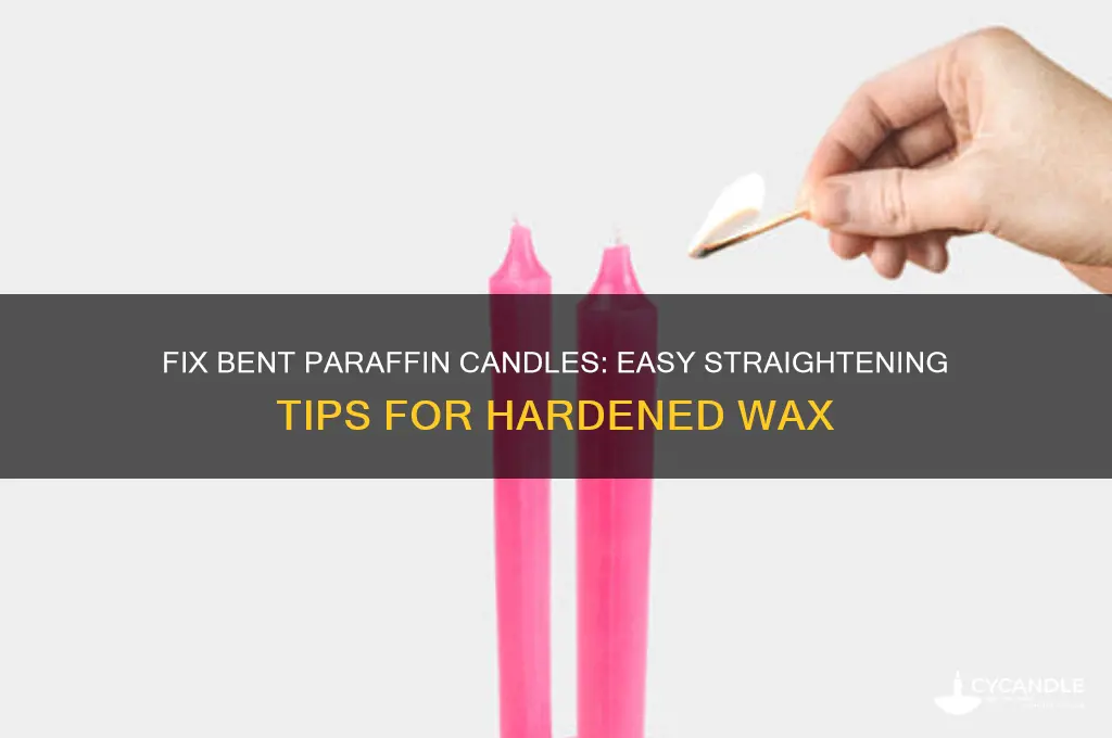 how to straighten a paraffin candle that has hardened