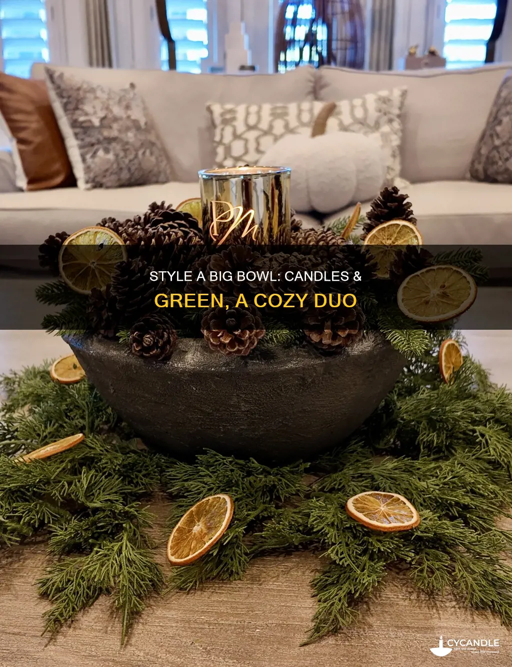 how to style a big bowl with candles & green