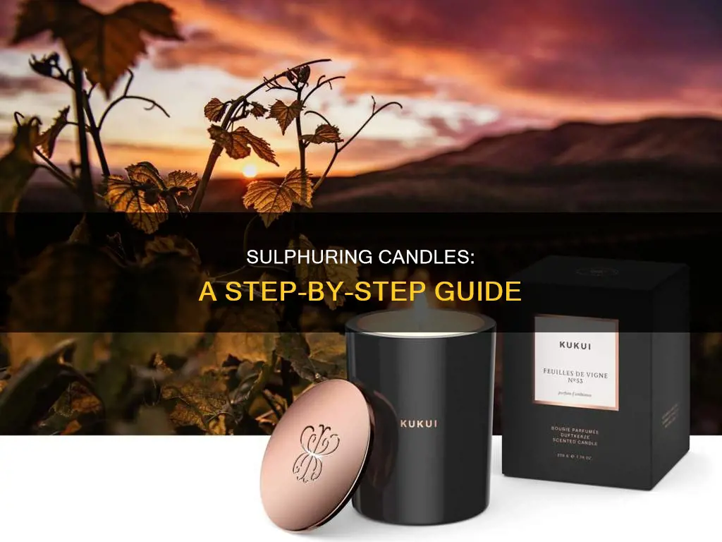 how to sulphur candle