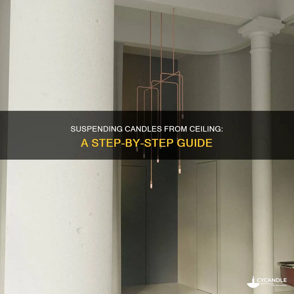 how to suspend candles from ceiling