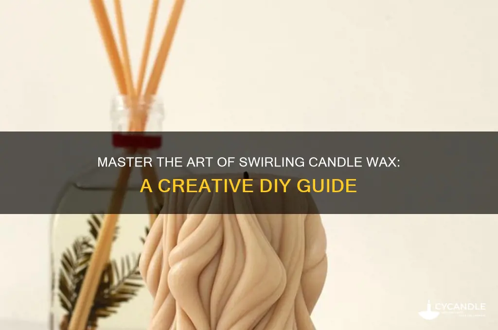 how to swirl candle wax