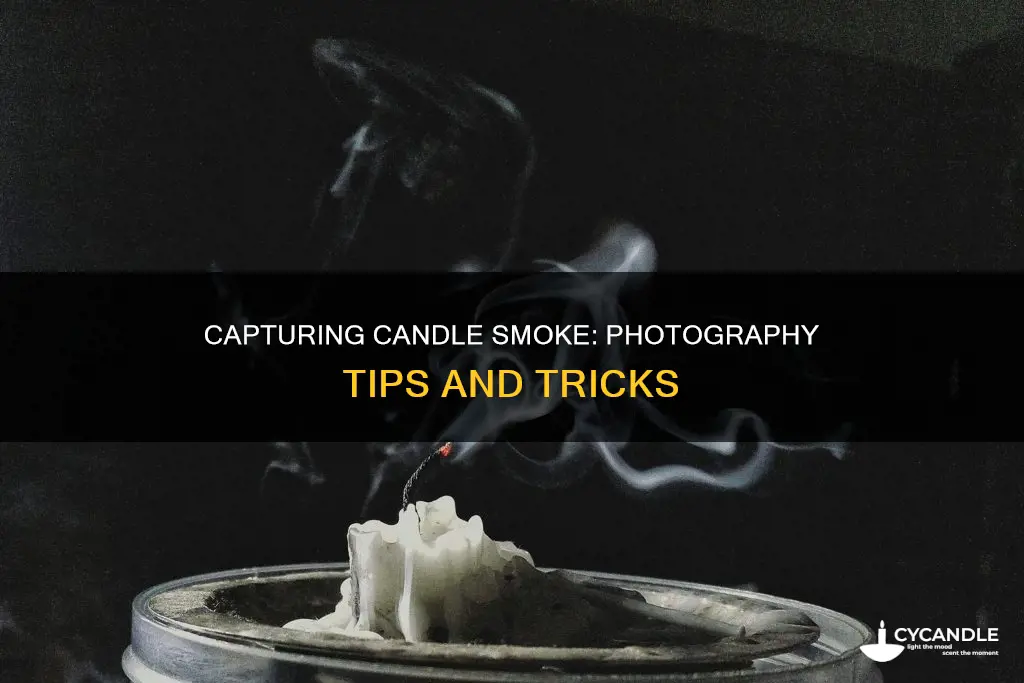 how to take a picture of candle smoke