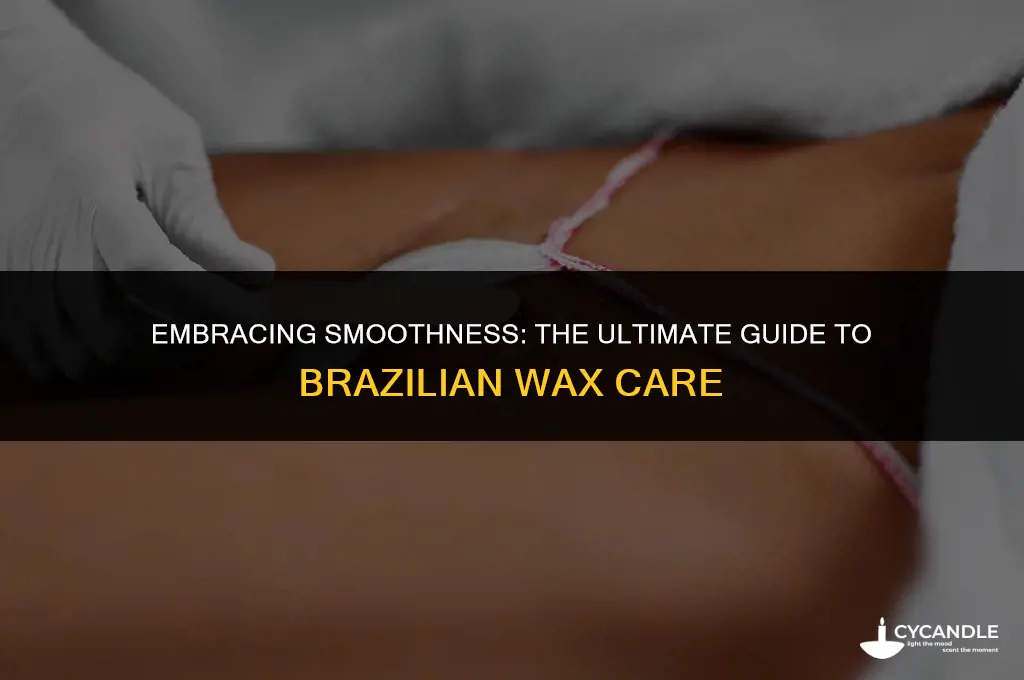 how to take care of a brazilian wax