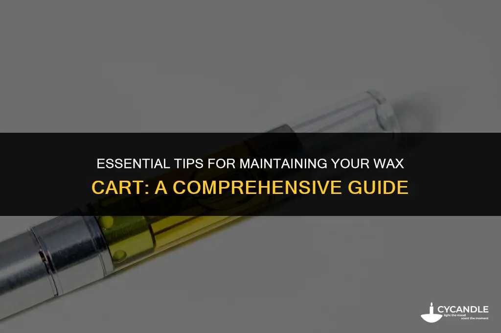 how to take care of a wax cart