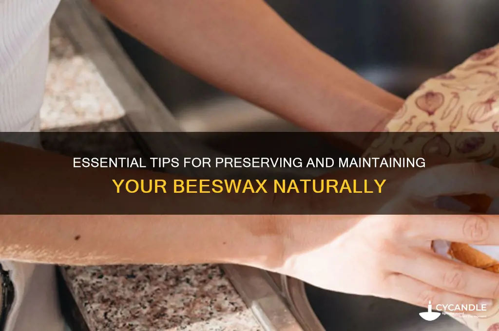 how to take care of beeswax