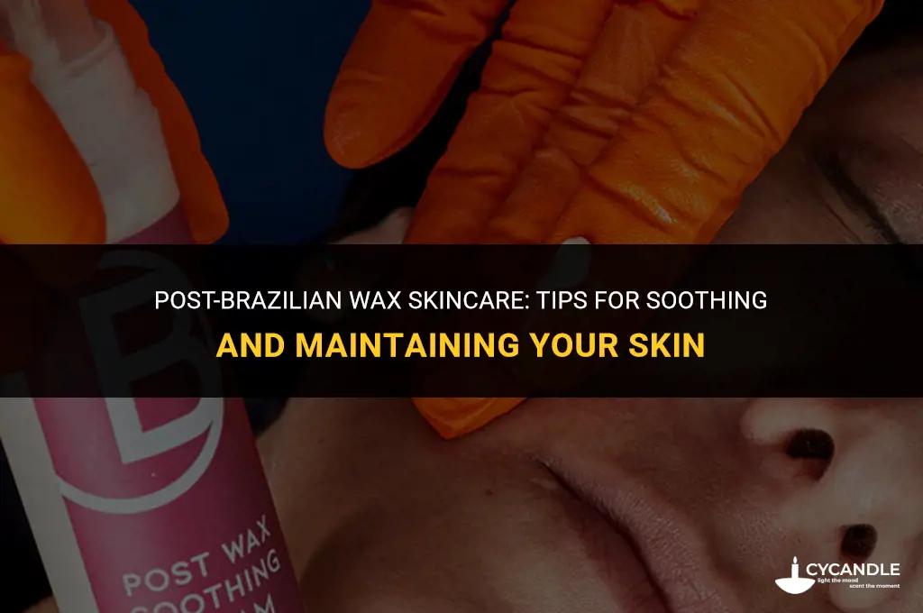 how to take care of skin after a brazilian wax
