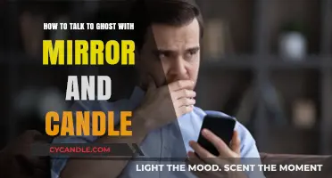 Talking to Ghosts: Candles, Mirrors, and You