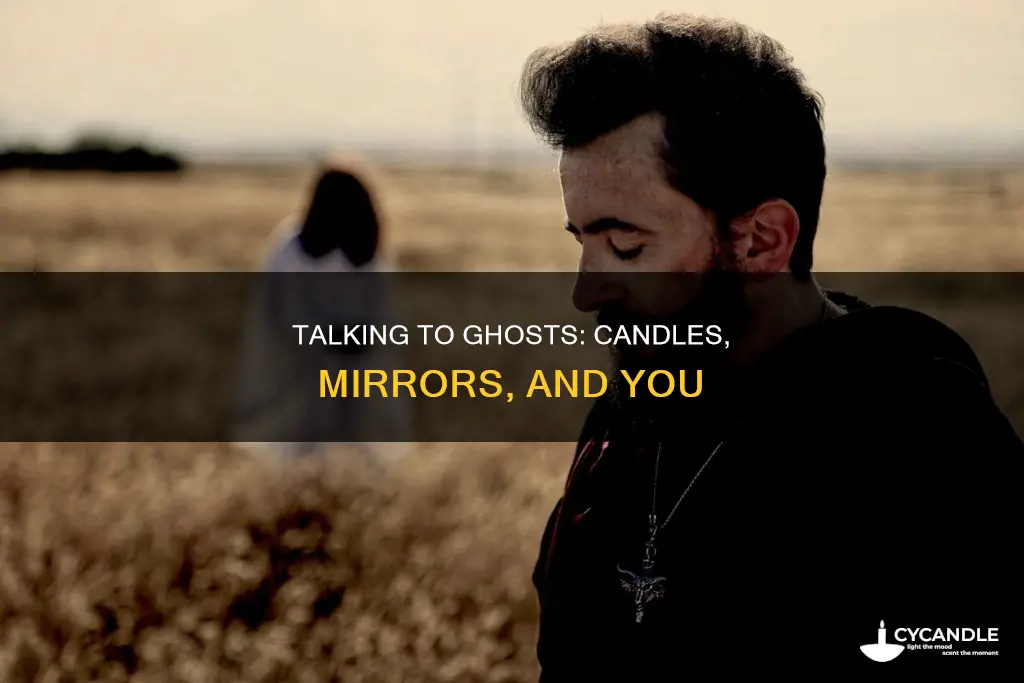 how to talk to ghost with mirror and candle