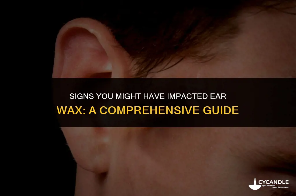 how to tell if you have impacted ear wax