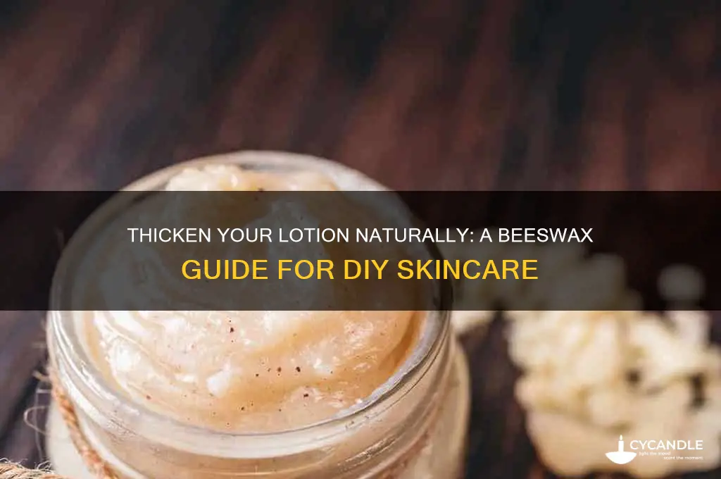 how to thicken lotion with beeswax