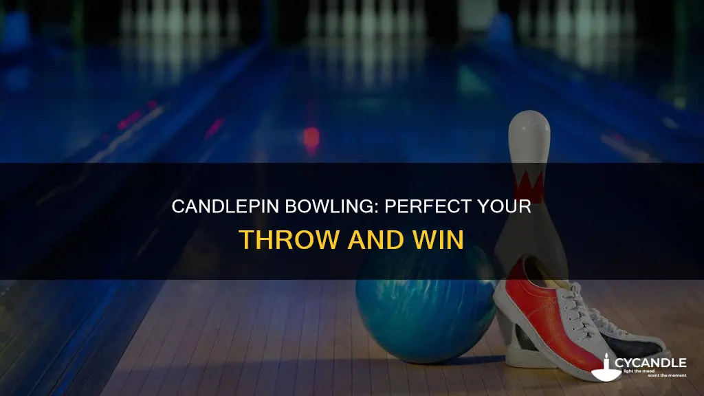how to throw a candle pin bowling ball
