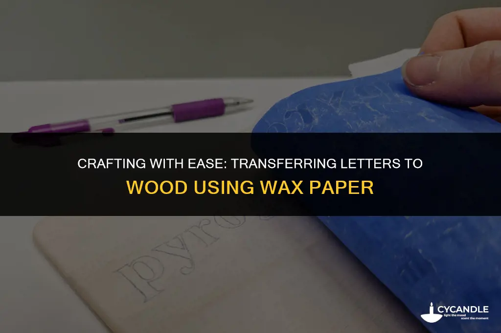 how to transfer letters to wood using wax paper