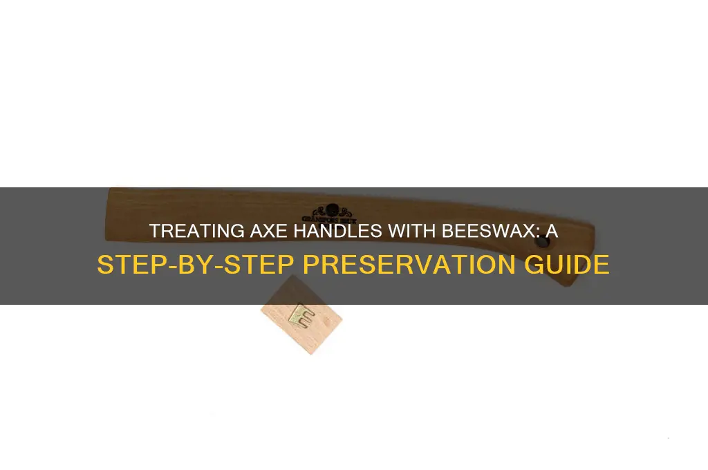 how to treat axe handle with beeswax