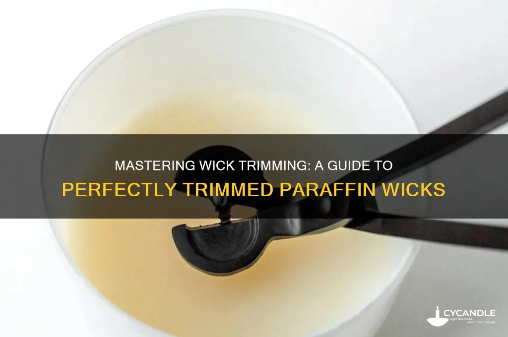 how to trim a paraffin wick