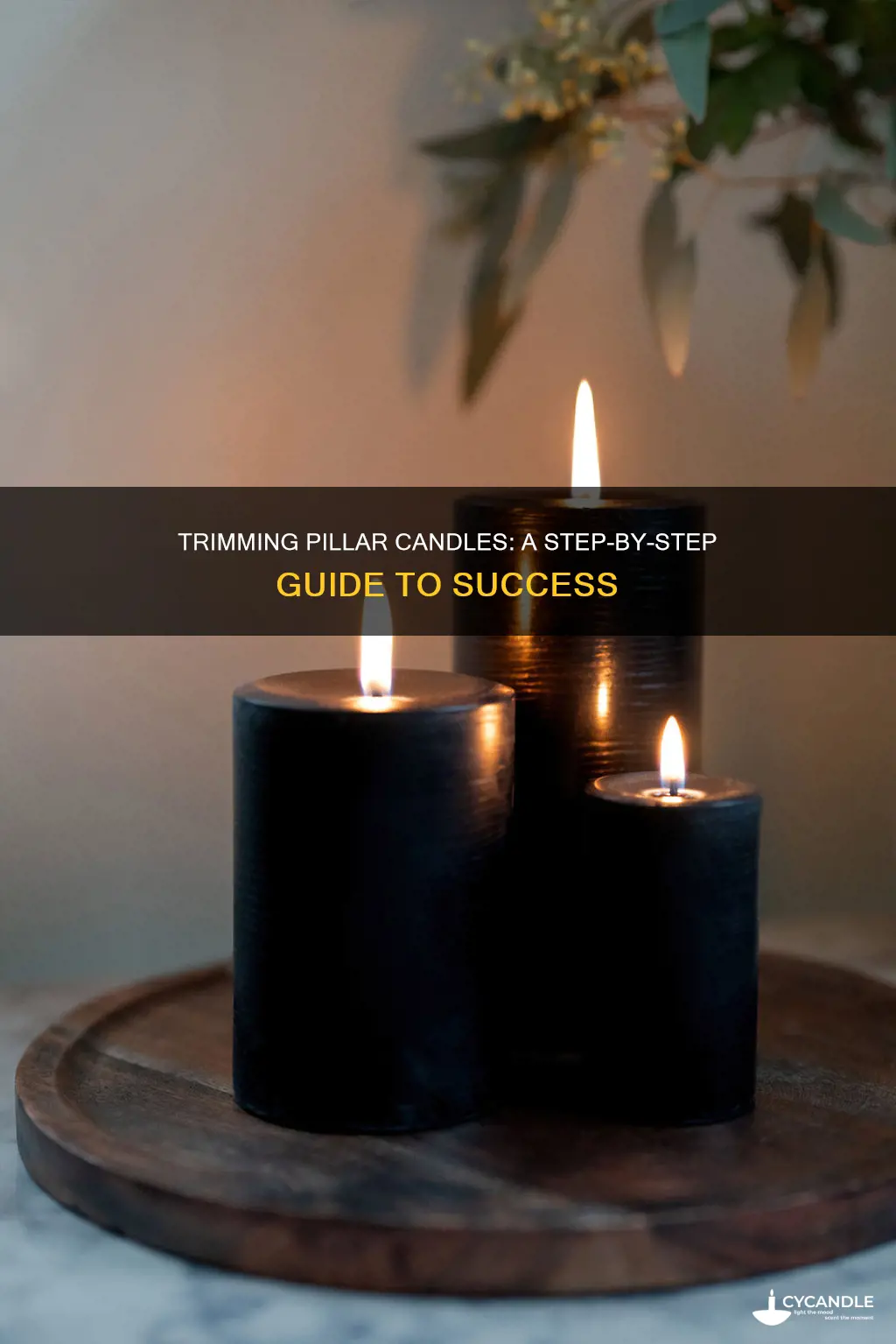 how to trim a pillar candle
