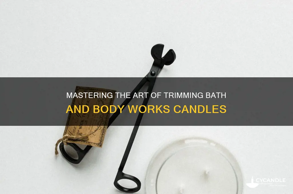 how to trim bath and body works candles