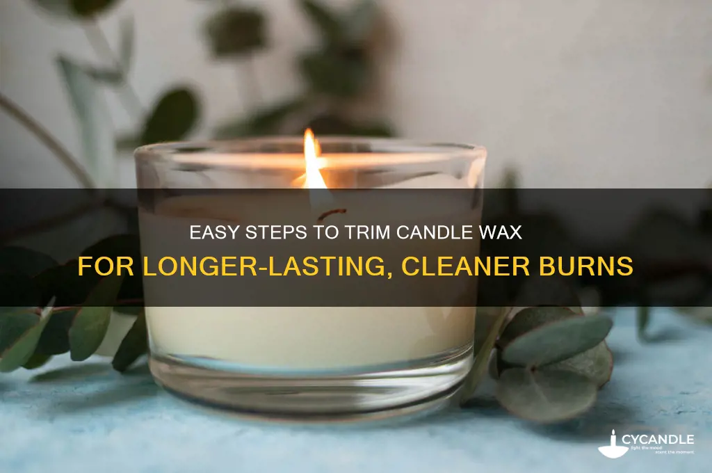 how to trim candle wax