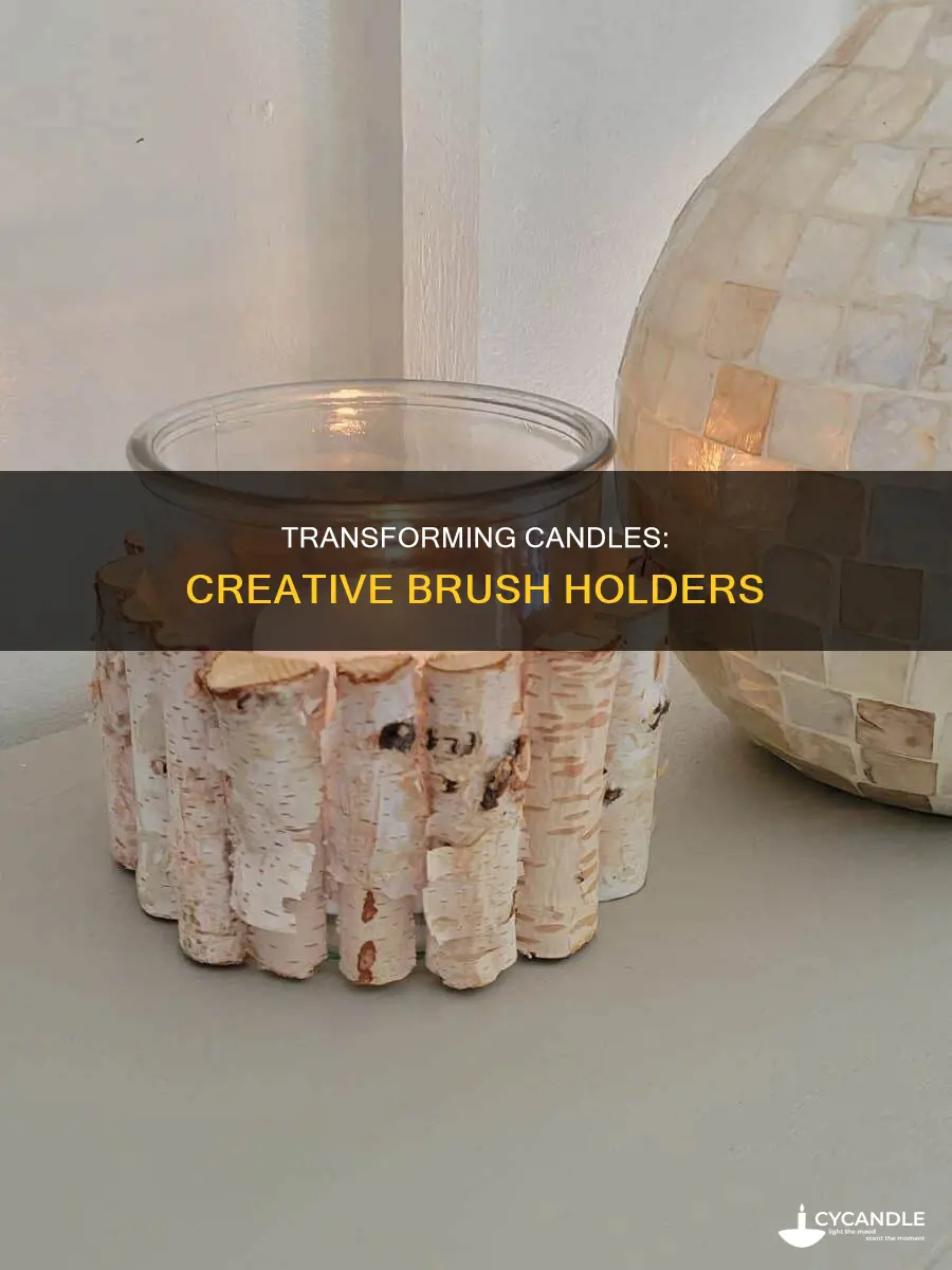 how to turn a candle into a brush holder