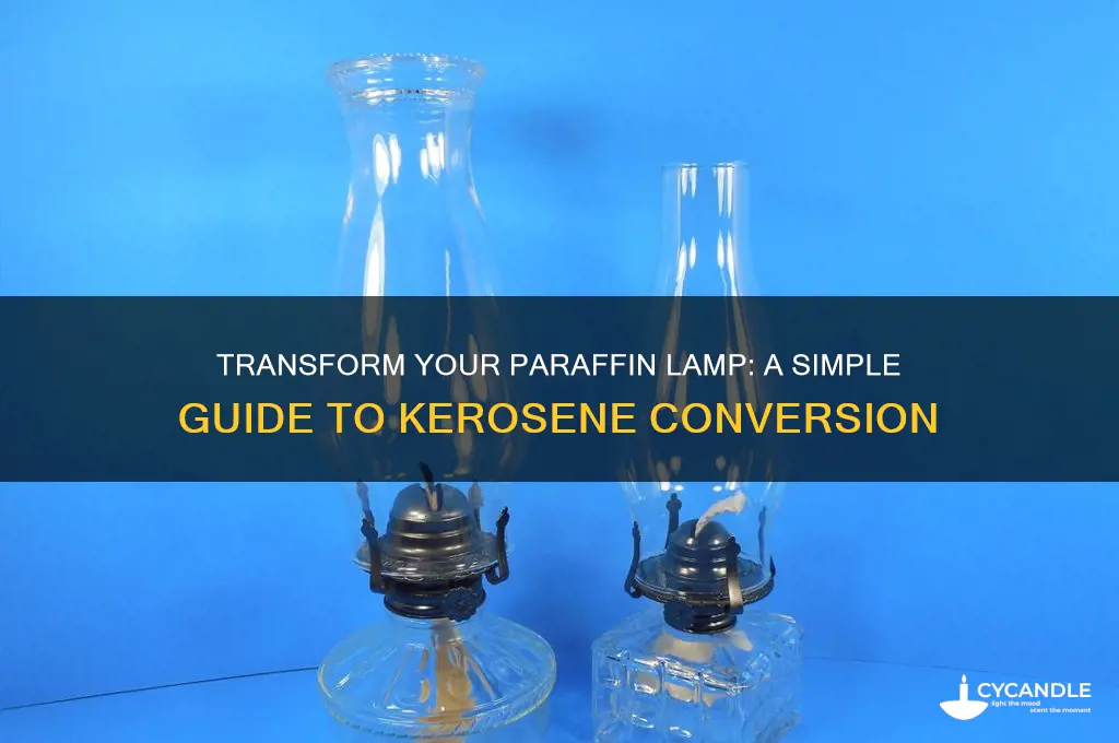 how to turn a paraffin lamp into a kerosene lamp