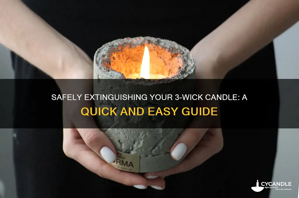 how to turn off a 3 wick candle