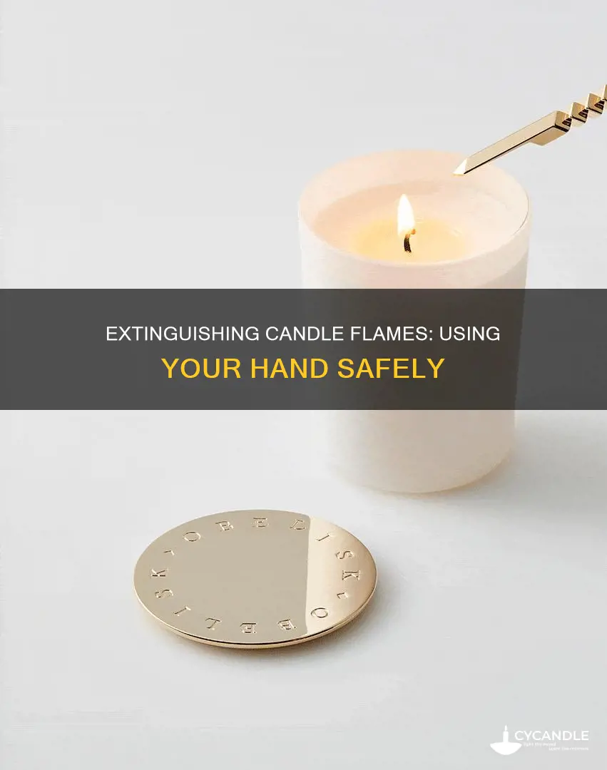 how to turn off candle lit flame with hand