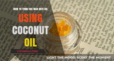 Transforming THC Wax into Oil: A Coconut Oil Infusion Guide