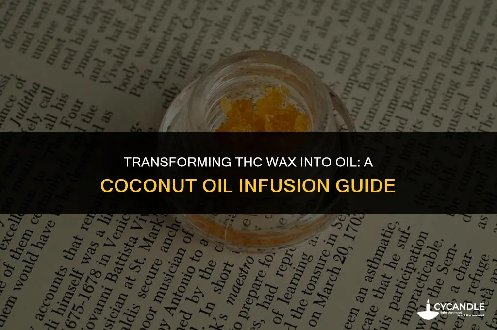 how to turn thc wax into oil using coconut oil