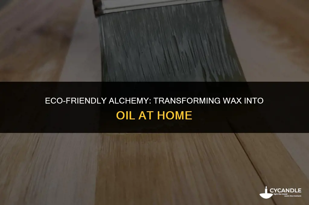 how to turn wax into oil using household items