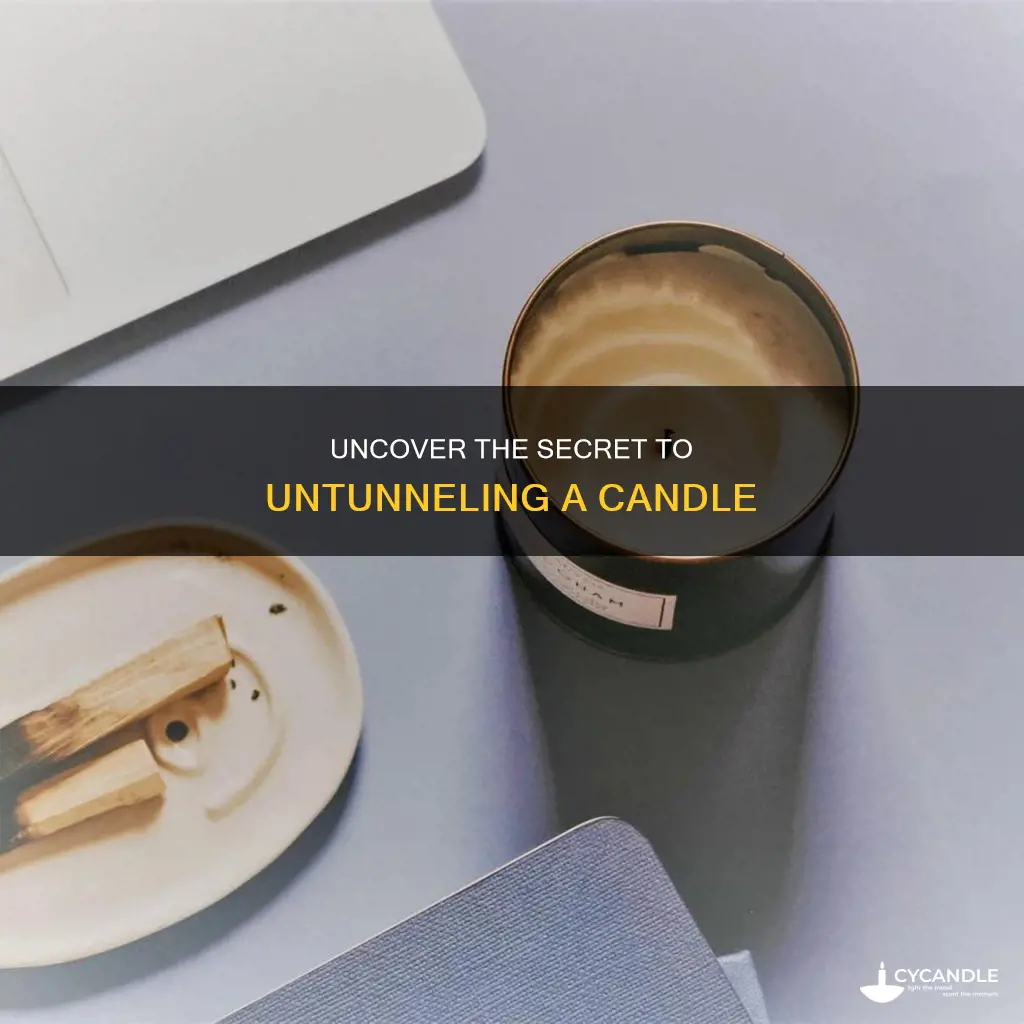 how to untunnel a candle