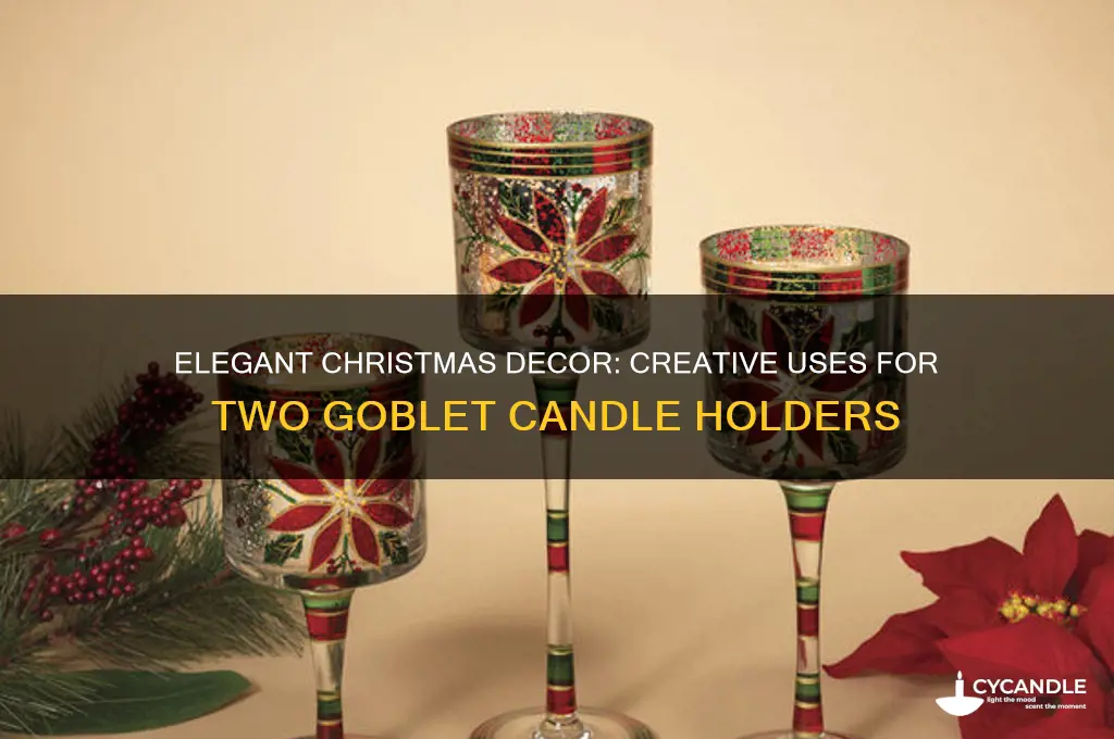 how to use 2 goblet candle holders for christmas
