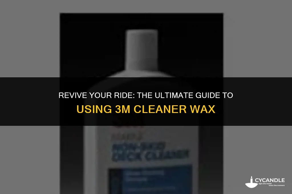 how to use 3m cleaner wax
