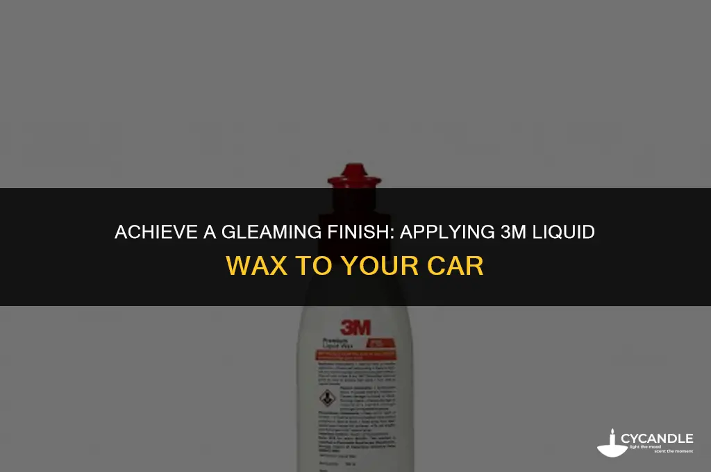 how to use 3m liquid wax on car