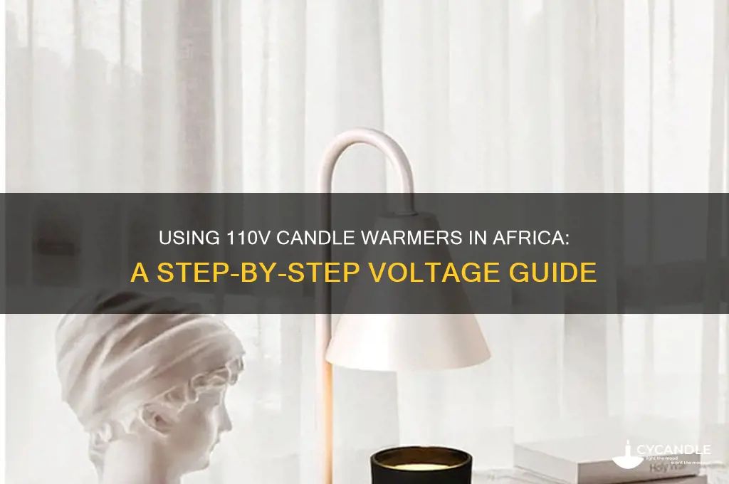 how to use a 110v candle warmer in africa