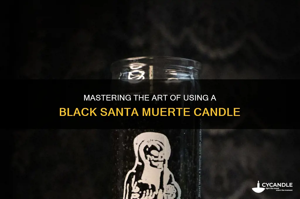 how to use a black santa muerte candle