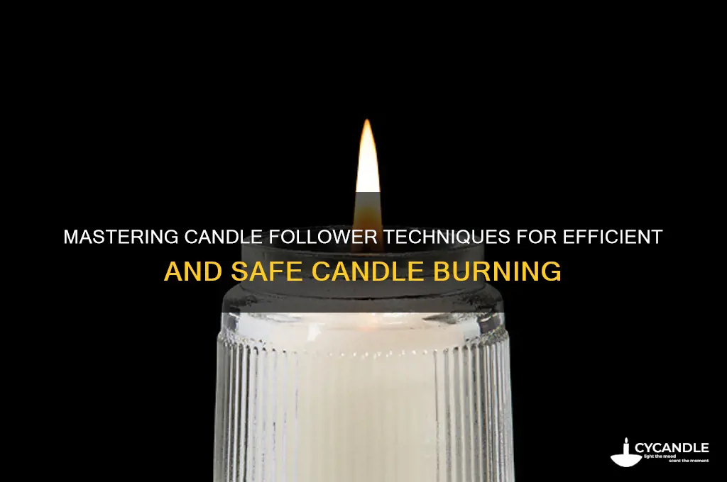 how to use a candle follower