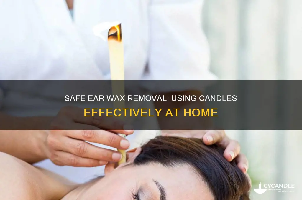 how to use a candle to remove ear wax