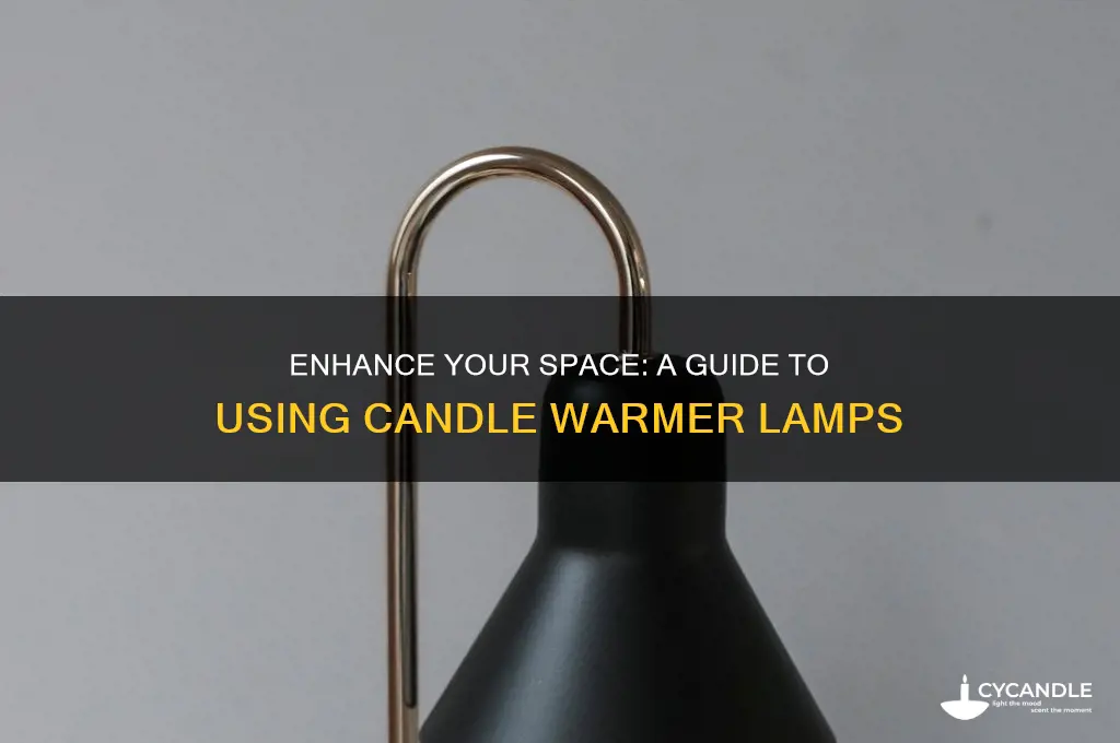 how to use a candle warmer lamp