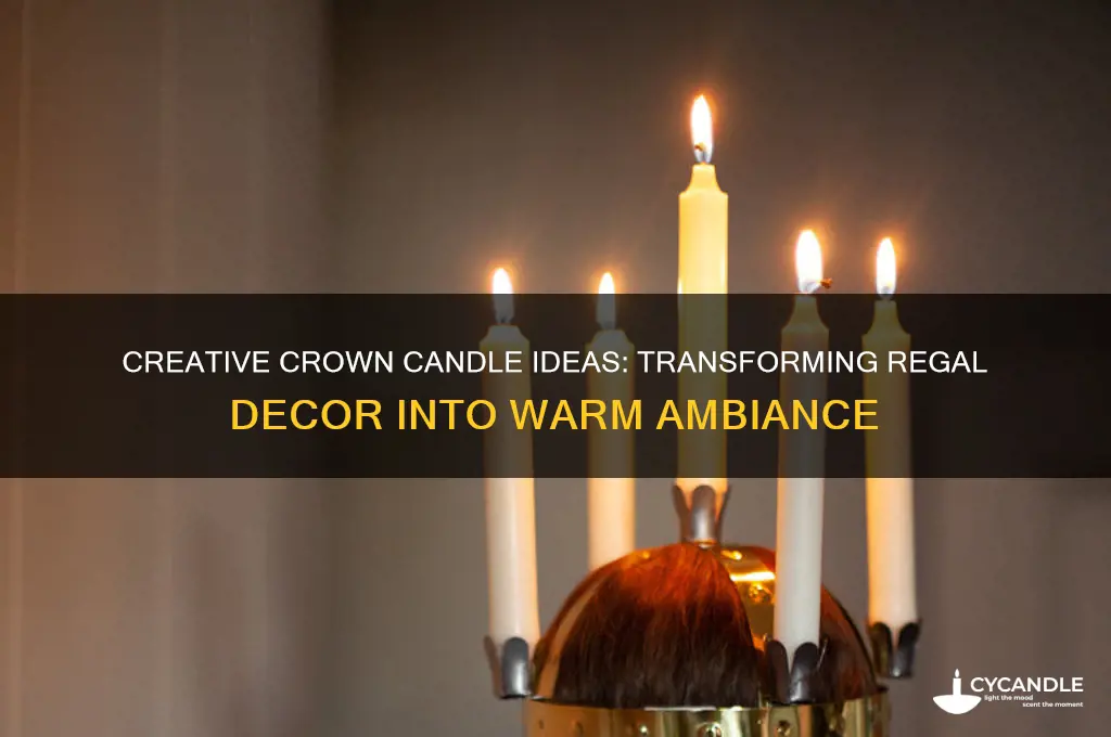how to use a crown as a candle