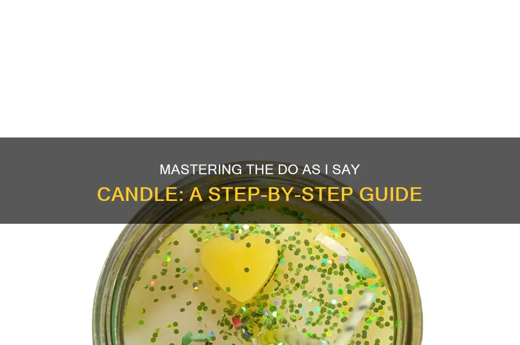 how to use a do as i say candle