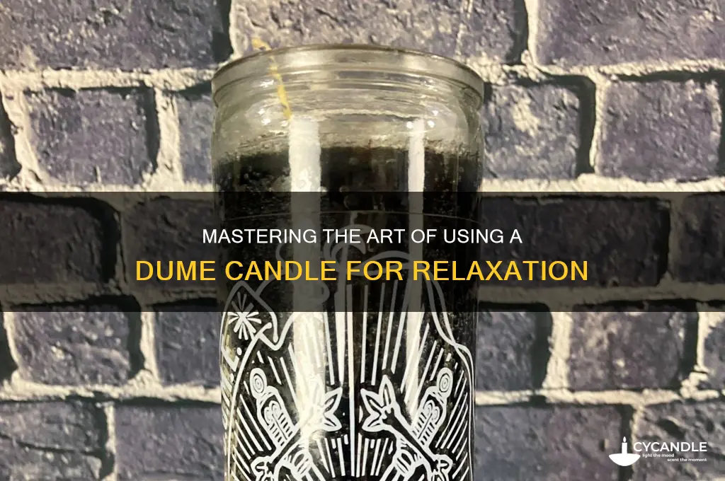 how to use a dume candle