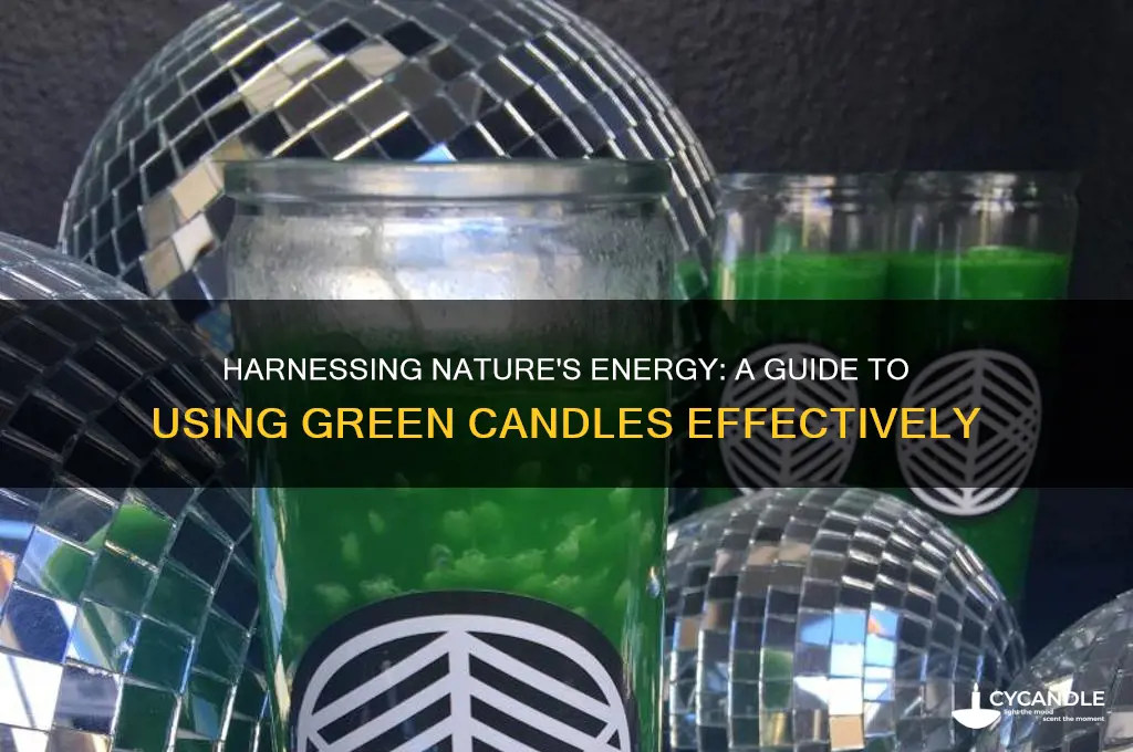 how to use a green candle