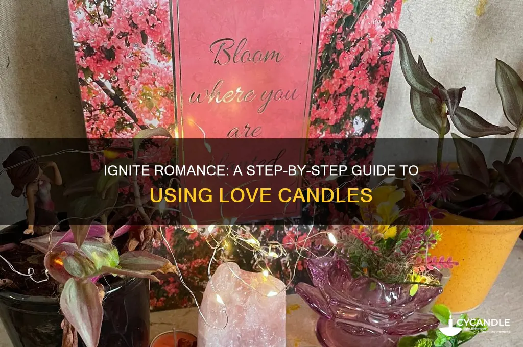 how to use a love candle