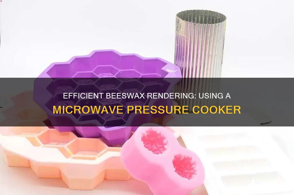 how to use a micxrowave pressure cooker to render beeswax