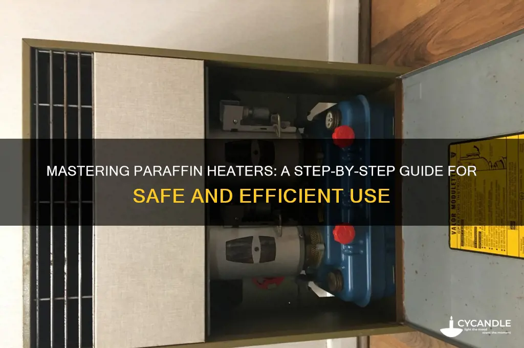 how to use a paraffin heater