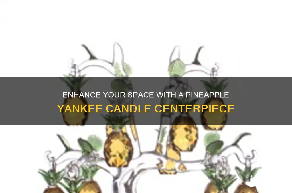 how to use a pineapple yankee candle centerpiece