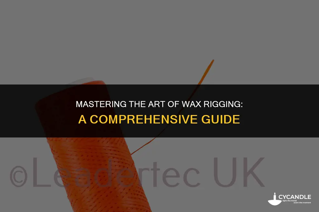 how to use a rig for wax