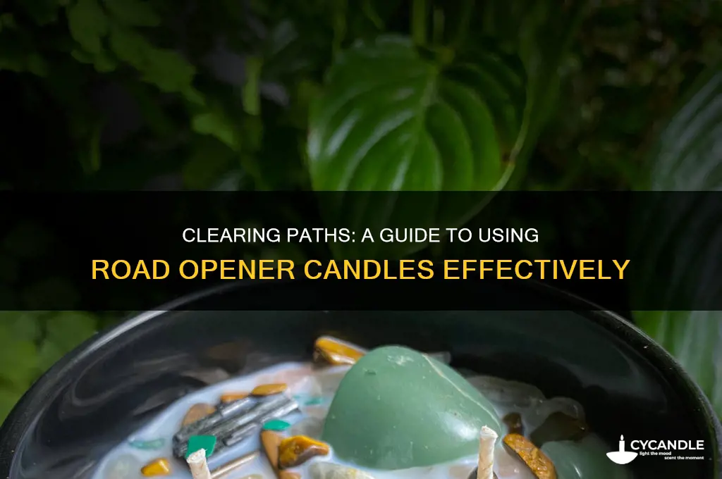 how to use a road opener candle