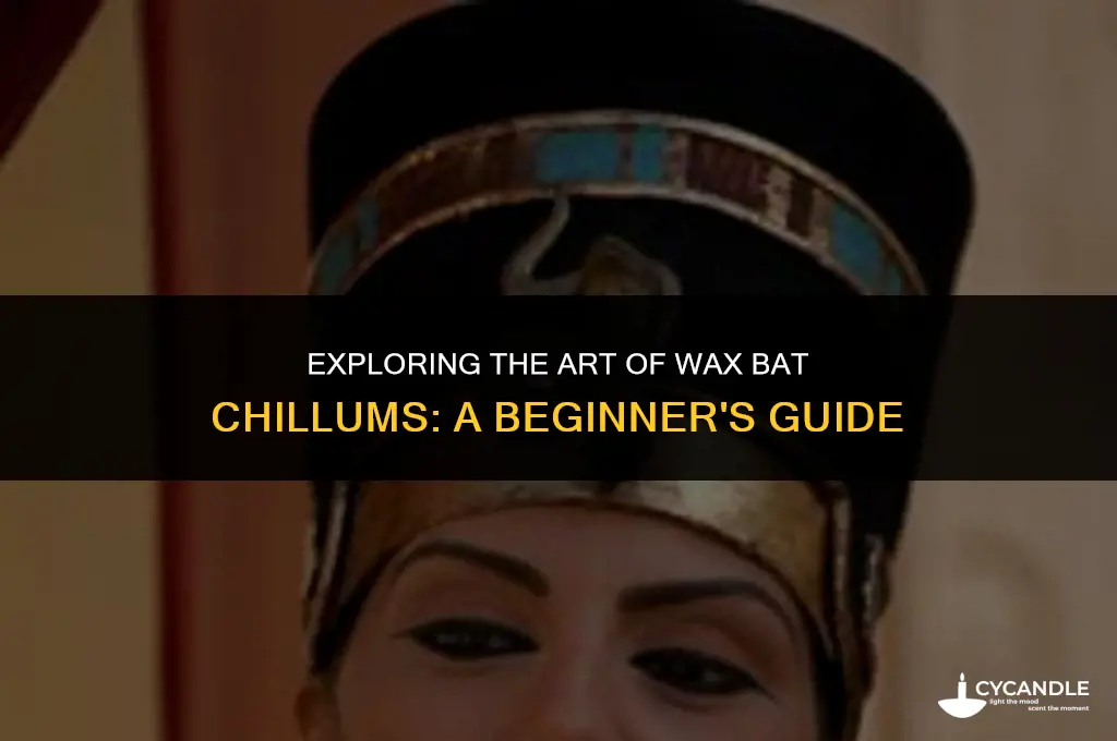 how to use a wax bat chillum