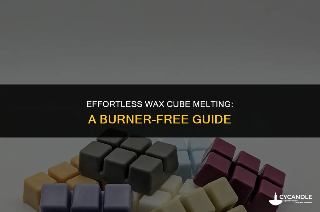 how to use a wax cube without a burner