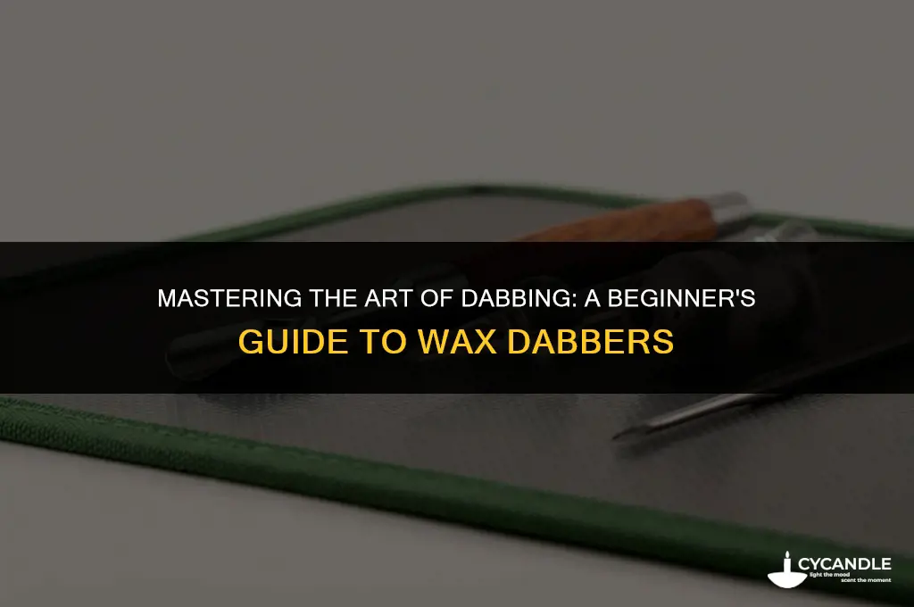 how to use a wax dabber